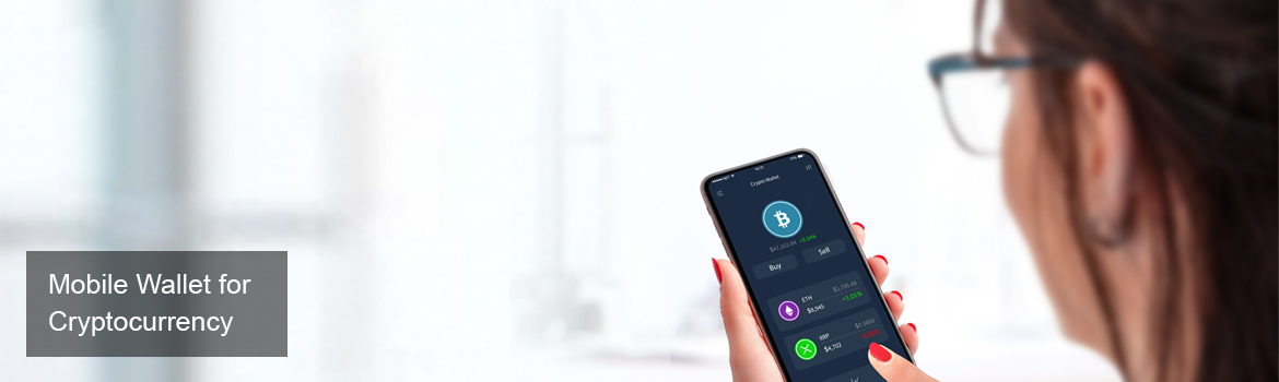 Mobile Wallet for Cryptocurrency